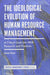 The Ideological Evolution of Human Resource Management