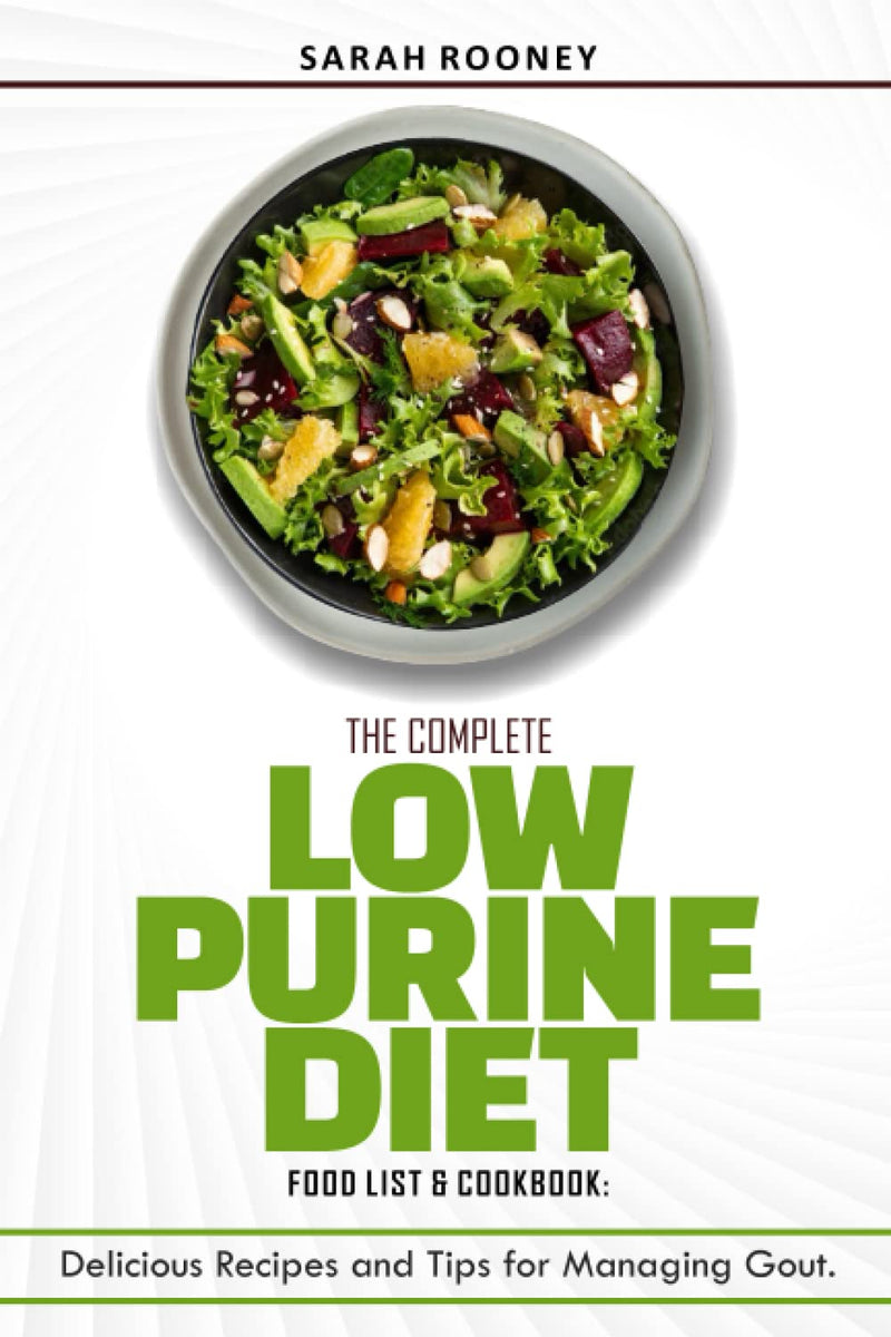 The Complete Low Purine Diet Food List and Cookbook