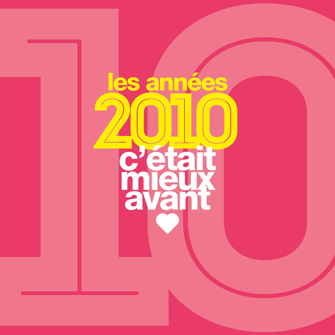 C'Était Mieux Avant les Années 2010