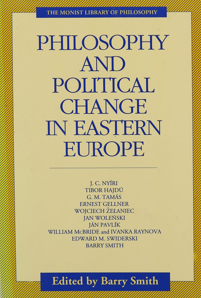 Philosophy and Political Change in Eastern Europe (Monist Library of Philosophy