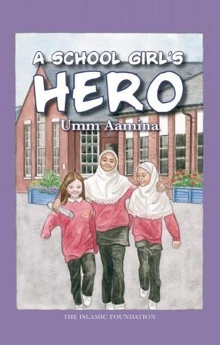 A School Girl's Hero (Muslim Children's Library