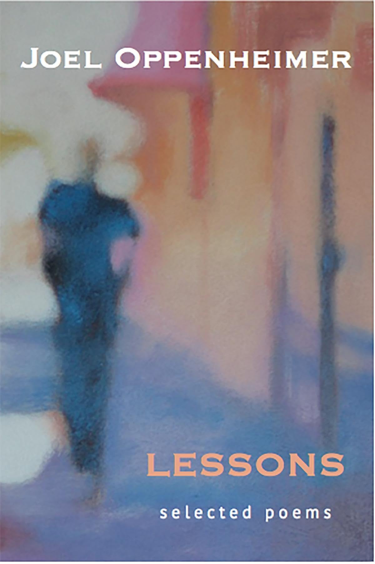 Lessons: Selected Poems: 4 (White Pine Press Distinguished Poets Series, 4