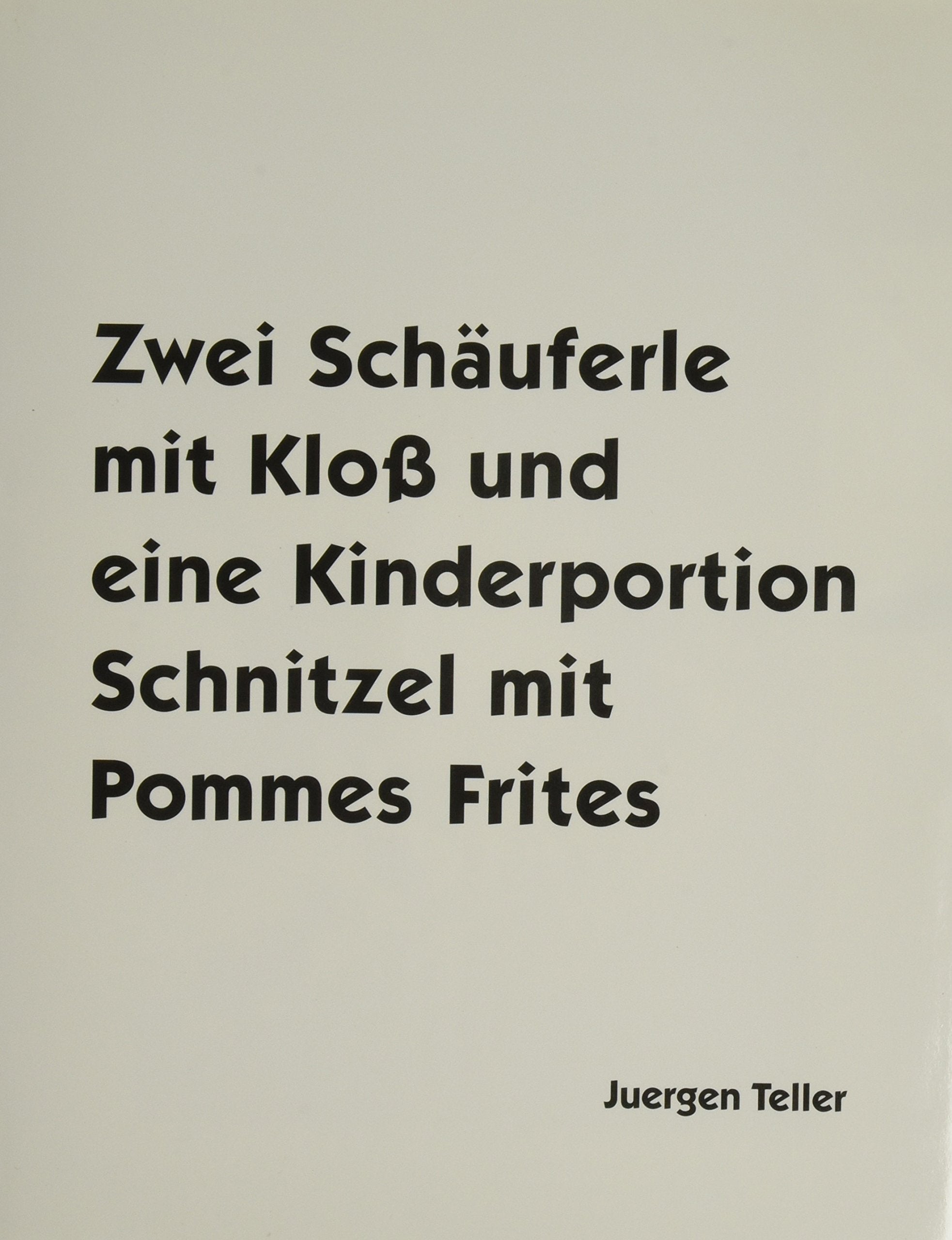 Juergen Teller: Two Porkchops with a Dumpling and One Child's Portion of Schnitzel with Fries
