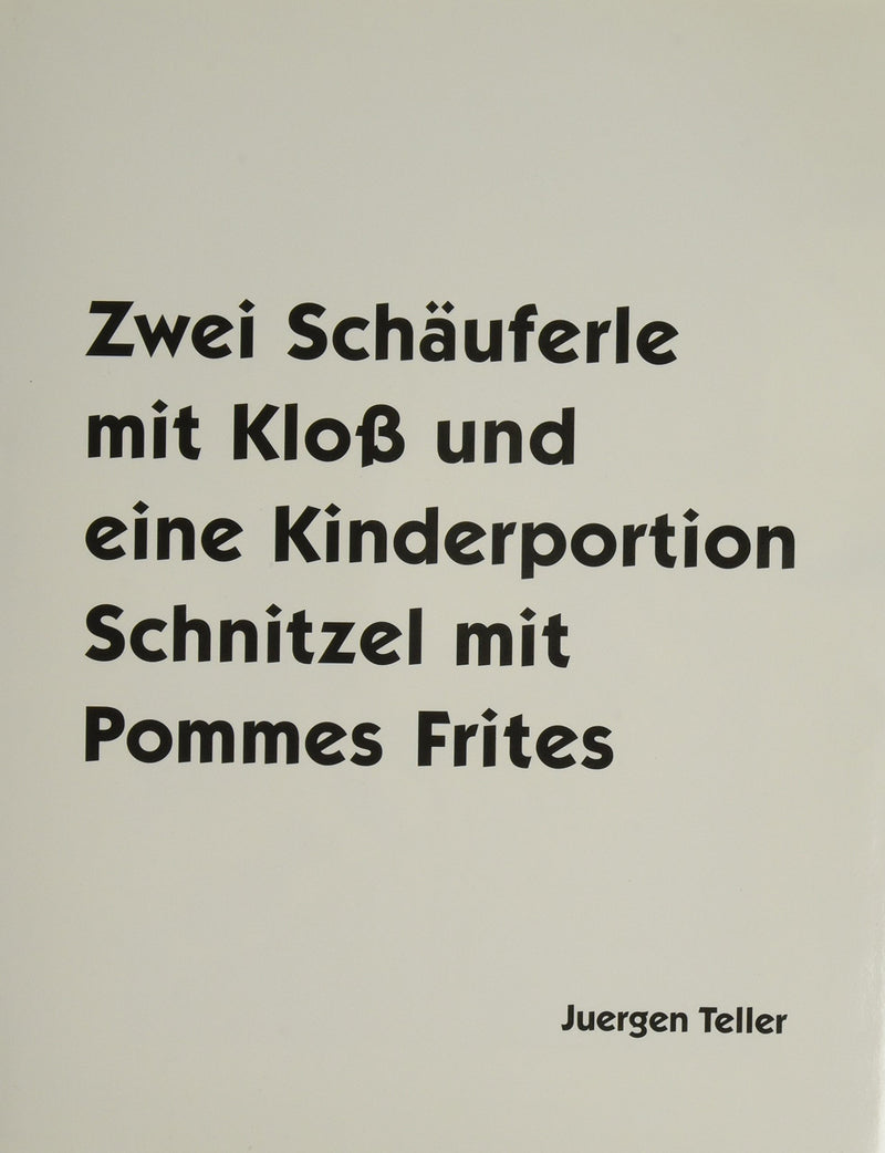 Juergen Teller: Two Porkchops with a Dumpling and One Child's Portion of Schnitzel with Fries