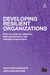 Developing Resilient Organizations