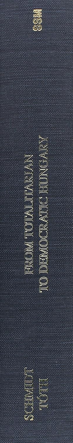 From Totalitarian to Democratic Hungary  – Evolution and Transformation, 1990–1999