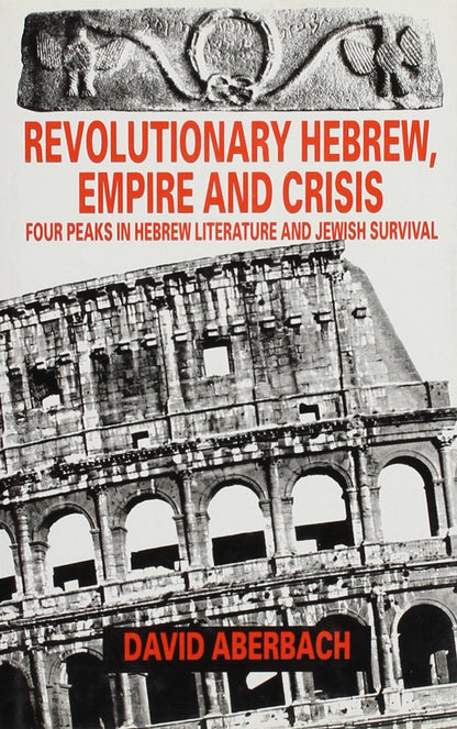 Revolutionary Hebrew, Empire and Crisis