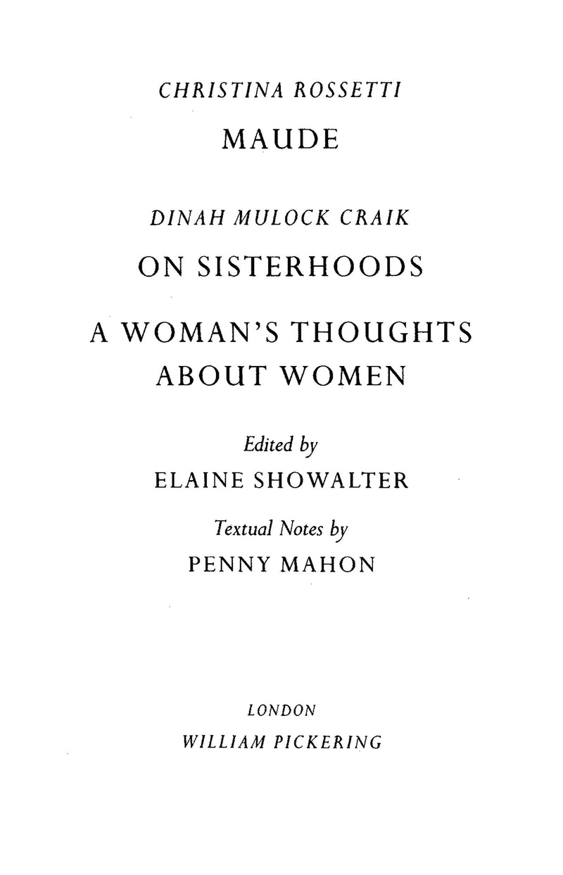 Christina Rossetti: 'Maude' and Dinah Mulock Craik: 'on Sisterhoods' and 'A Woman's Thoughts About Women'