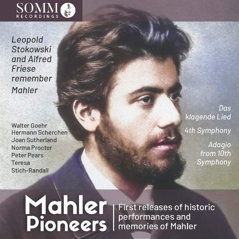 Mahler Pioneers: First Releases of Historic Perfomances and Memories of Mahler