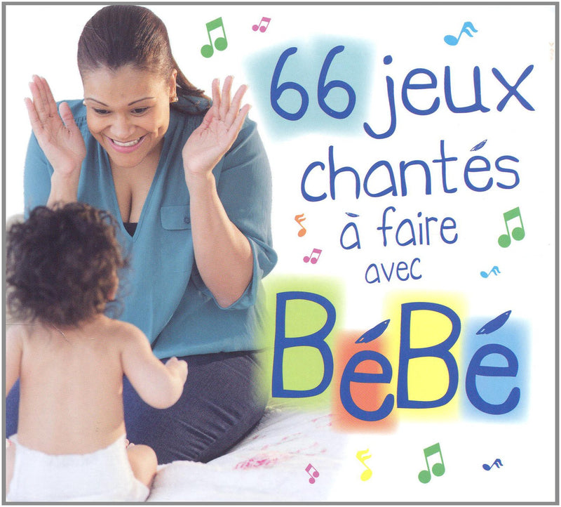 66 Chantes a Faire avec Bebe