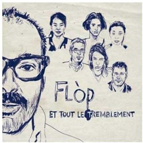 Flop Et Tout Le Tremblement