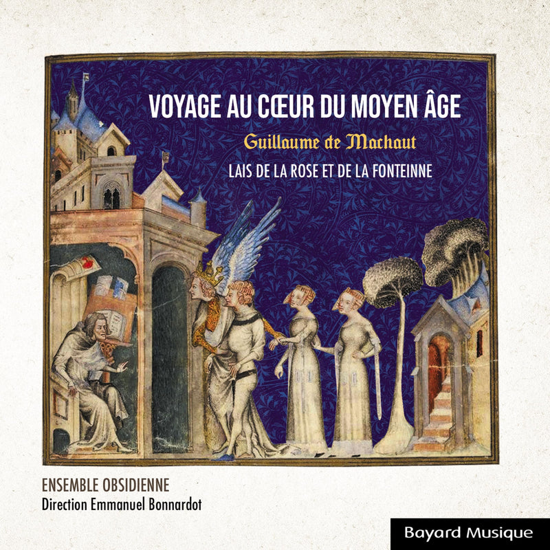 Guillaume de Machaut : Voyage au coeur du Moyen Âge: Lais de la Rose et de la Fonteinne