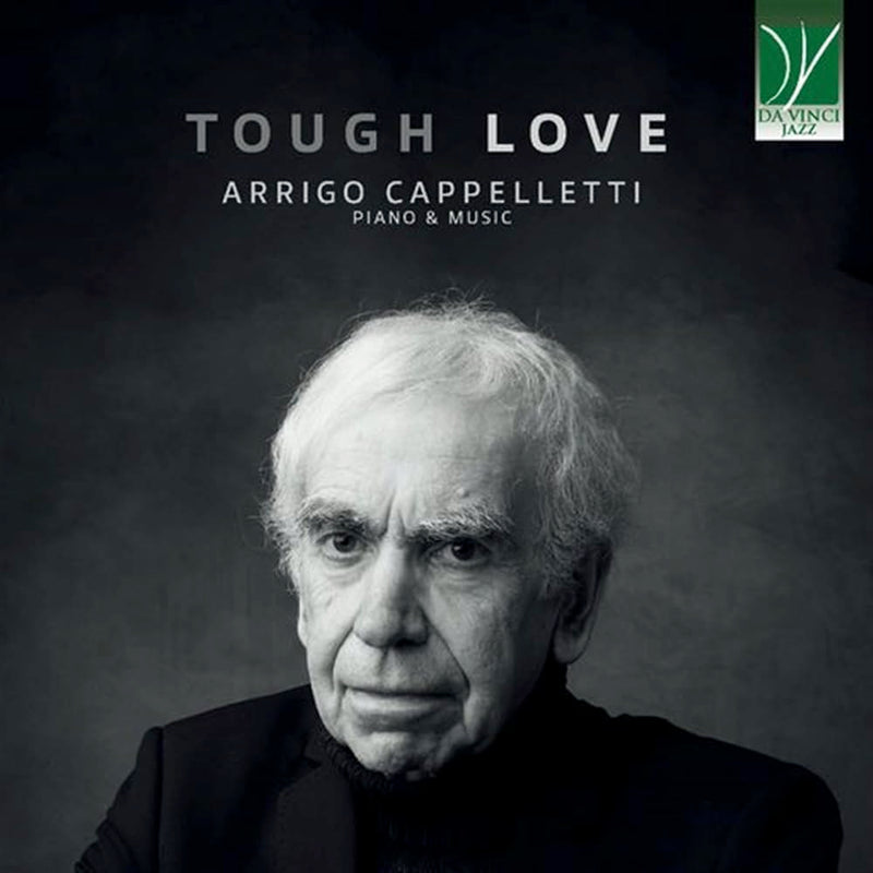 Arrigo Cappelletti: Tough Love