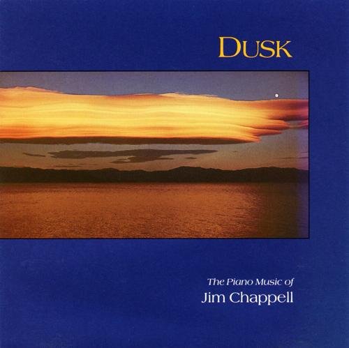 Dusk - The Piano Music Of Jim Chappell