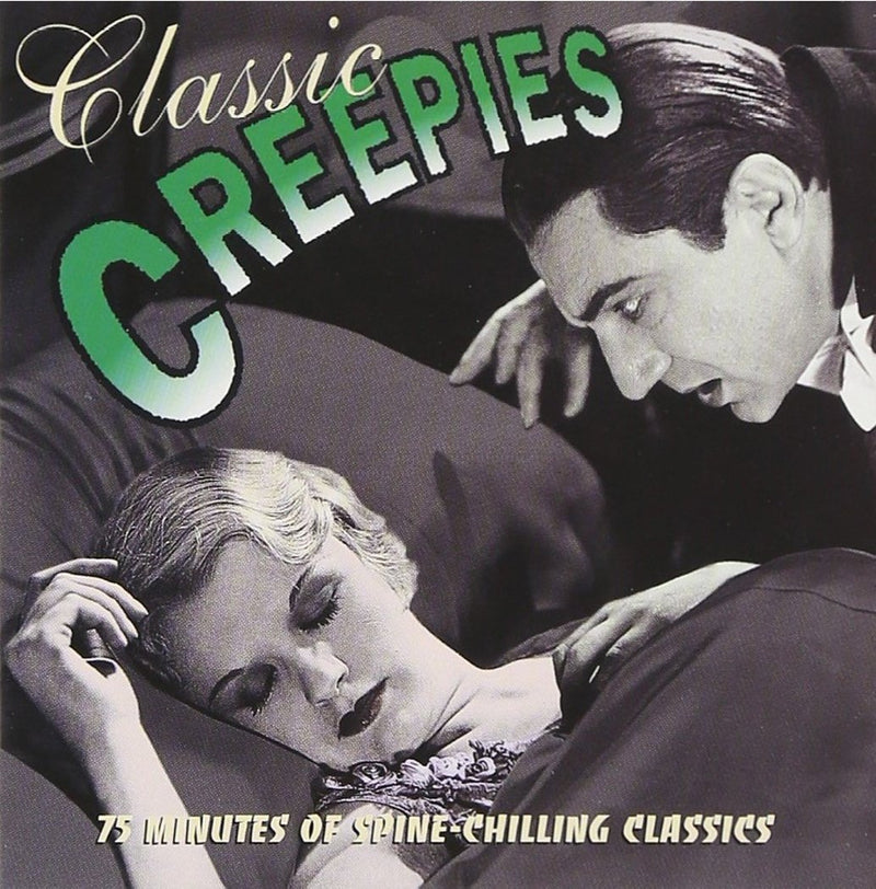 Classic Creepies - 75 Minutes Of Spine - Chilling Classics