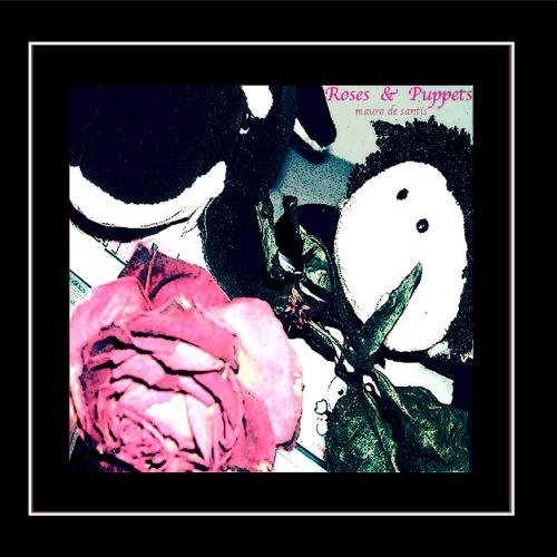 ROSES & PUPPETS