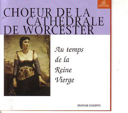 Au Temps de la Reine Vierge, Worcester Cathedral Choir
