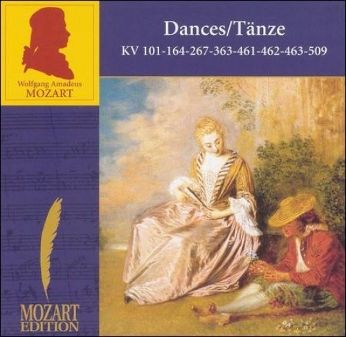 Mozart: Dances, Kv 101, 164, 363, 461, 462, 463, 509