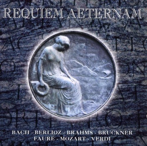 Requiem Aeternam - Brani Sacri Di Bach - Berlioz - Brahms - Bruckner - Faure` -