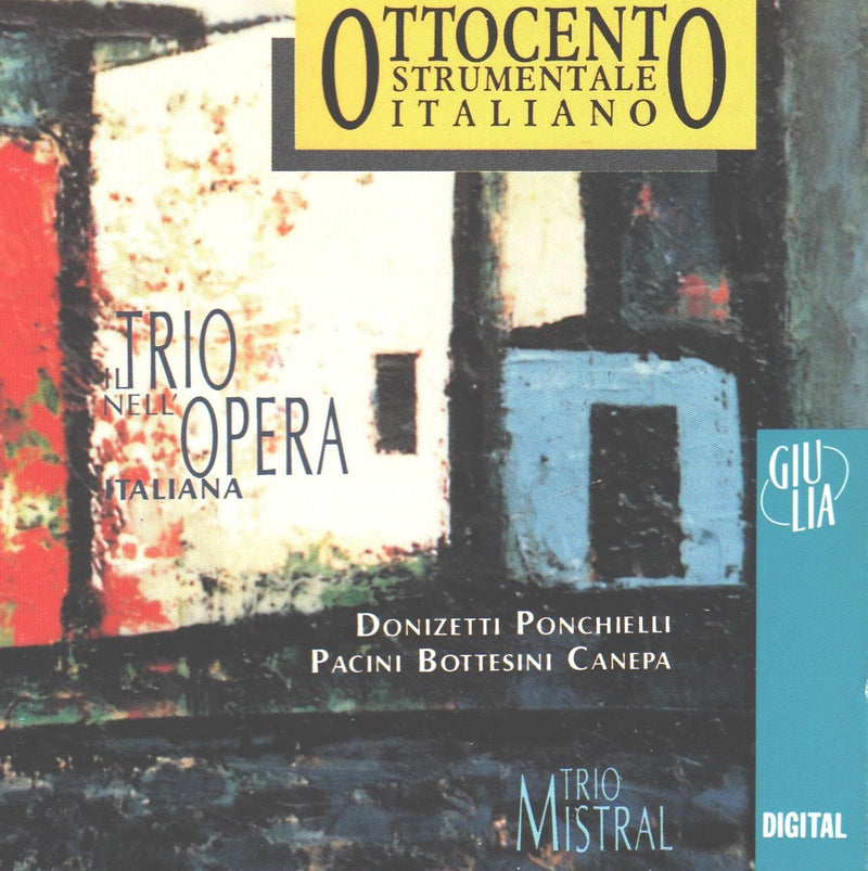 Il Trio Nell'Opera Italiana - Music for Piano Trio by Italian Opera Composers - Trio Mistral