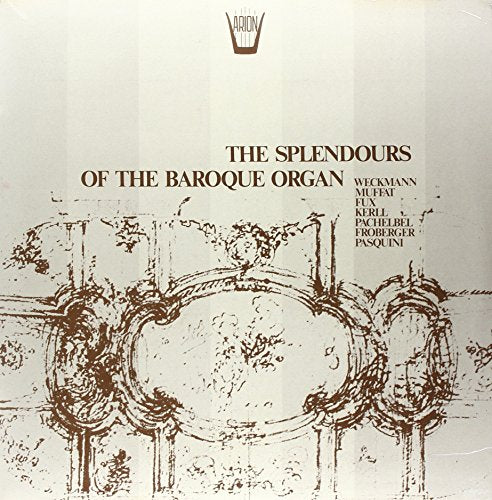 The Splendours Of The Baroque Organ