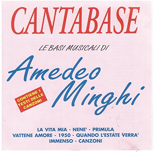 Cantabase- Lebasi Musicali Di Amedeo Minghi (Contiene I Testi Delle Canzoni)