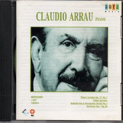 Claudio Arrau Piano: Beethoven - Liszt - Chopin