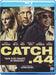 Catch. 44