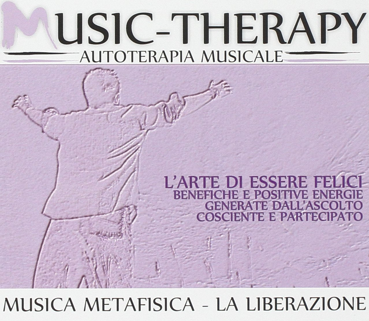 Music-Therapy: Musica Metafisica - La Liberazione