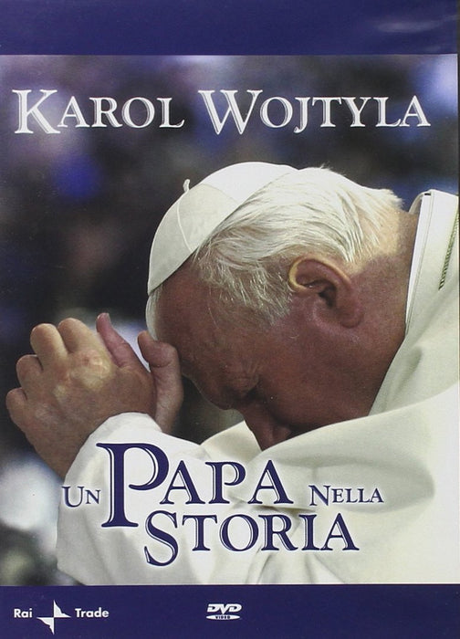 Karol Wojtyla. Un papa nella storia