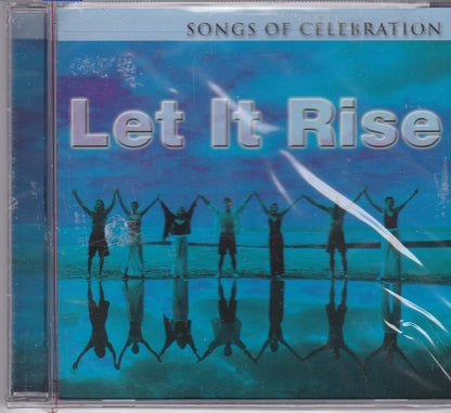 Let It Rise Songs of Celebrati