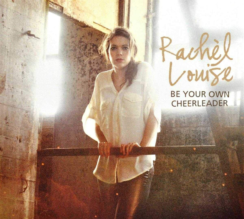 Rachel Louise - Be Your Own Cheerleader