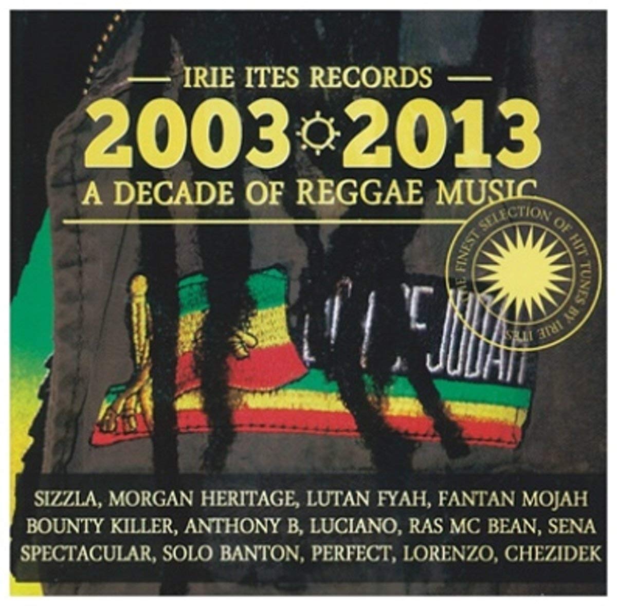 Irie Ites Records a Decade of Reggae Music: 2003