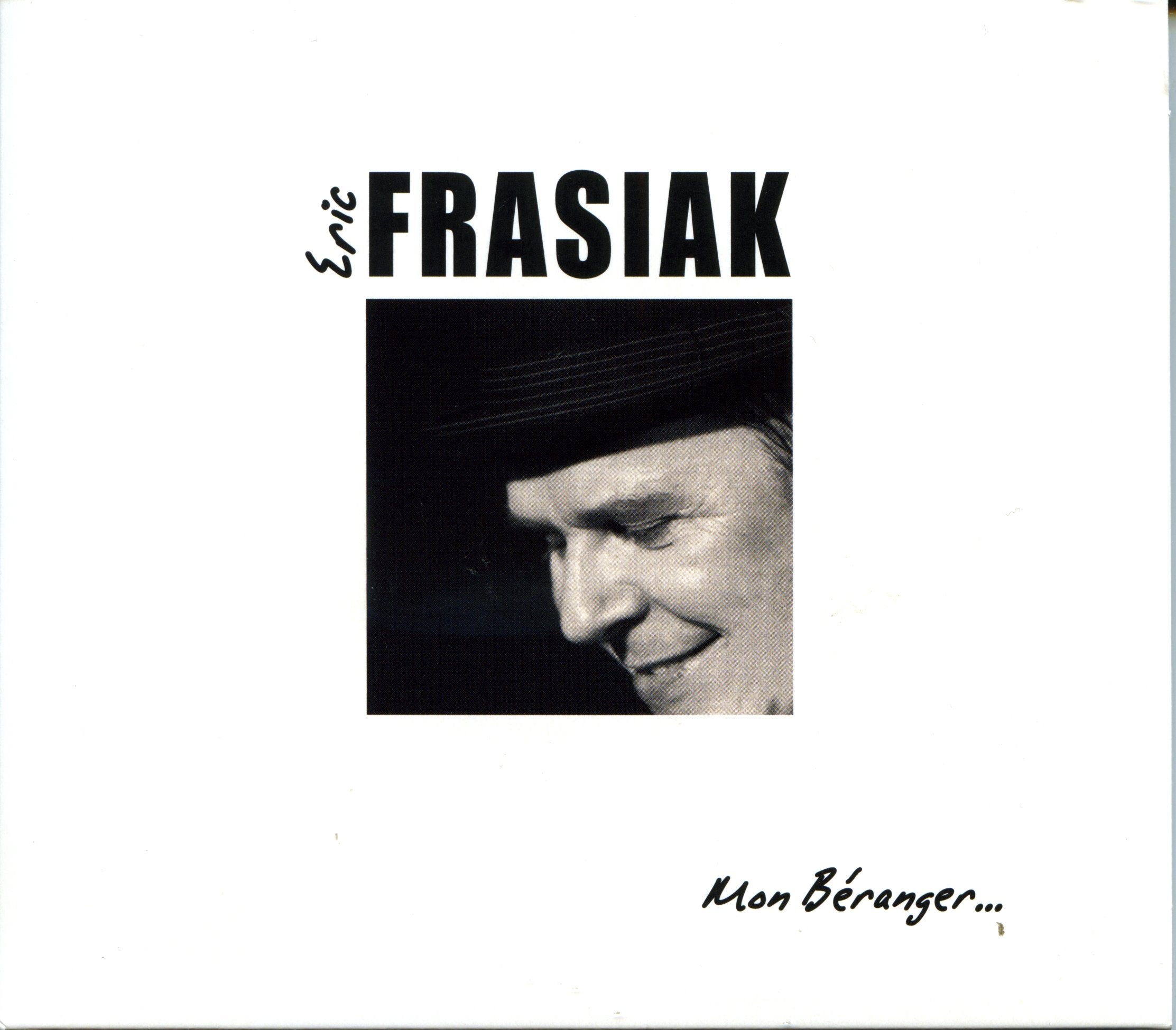 Mon Beranger Frasiak, Eric