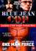 BLUE JEAN COP ONE MAN FORCE