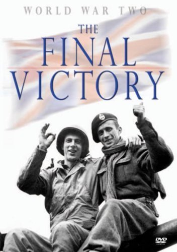 World War Two - The Final Victory
