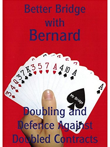 Better Bridge with Bernard Magee: Doubling and Defence Against Doubled Contracts