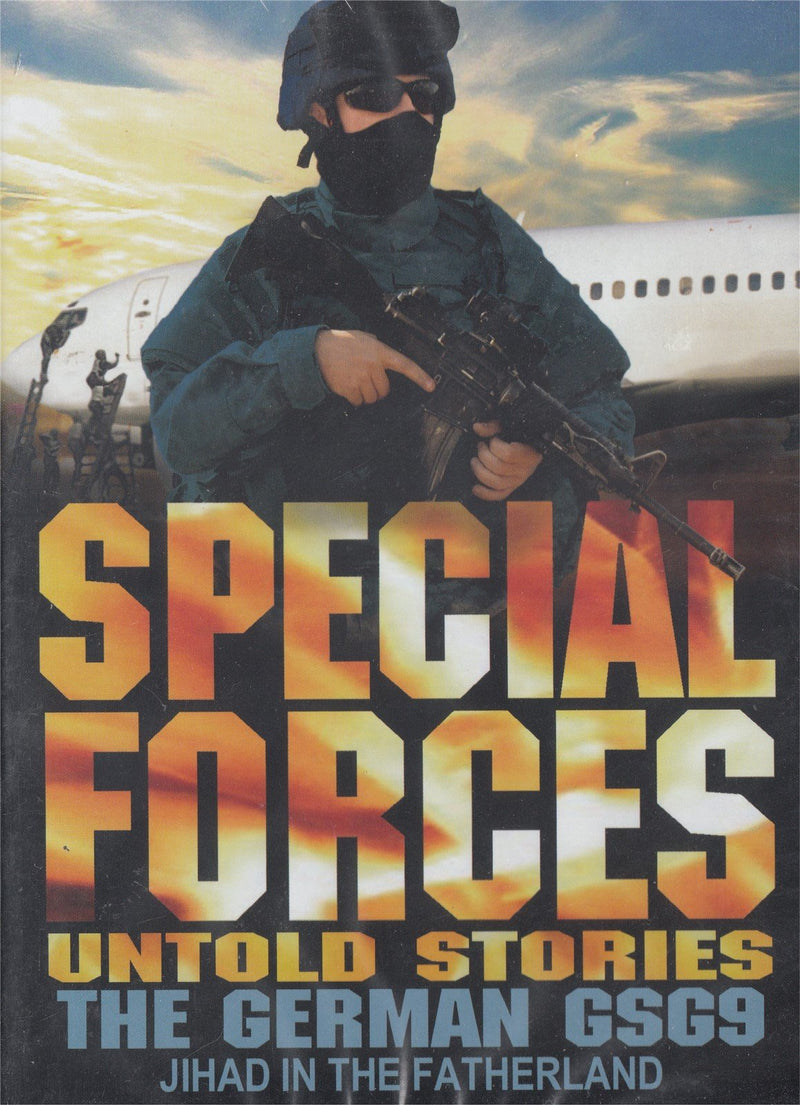 Special Forces Untold Stories The German GSG9 and Jihad In The Fatherland