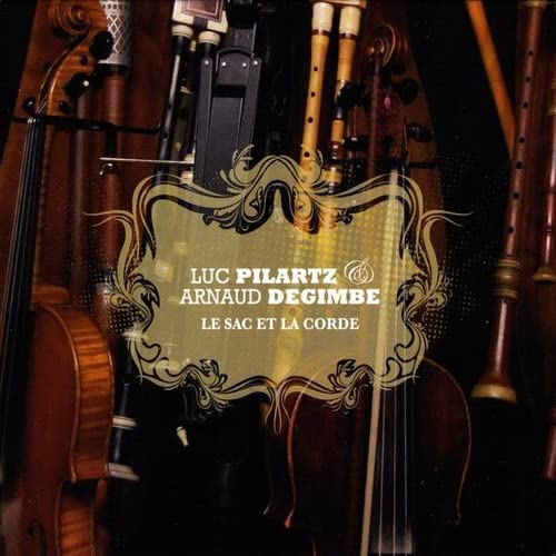 Luc Pilartz & Arnaud Degimbe - Le Sac Et Le Corde (CD)