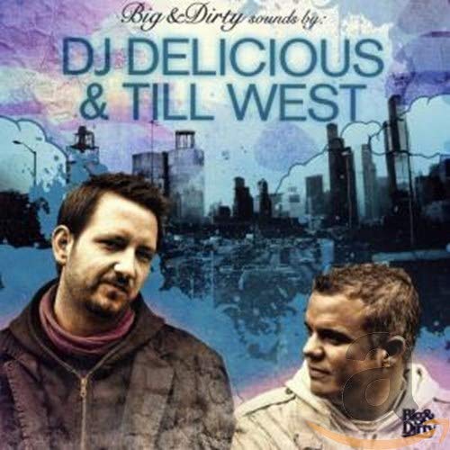 Dj Delicious and Till Pres. Big and Dirty Sounds