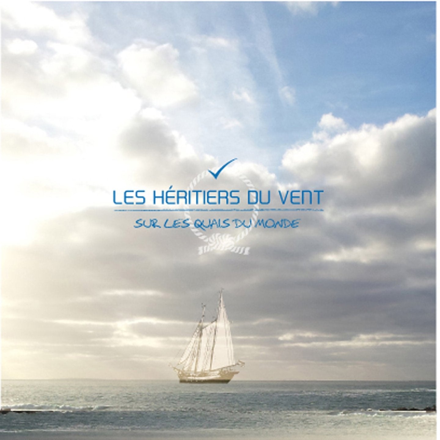 Les Heritiers Du Vent Sur Les Quais Du Monde