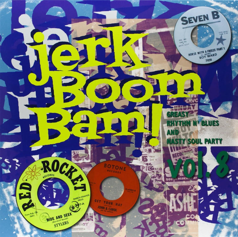 Jerk Boom Bam! (Vol. 8): Greasy Rhythm N Blues and Nasty Soul Party