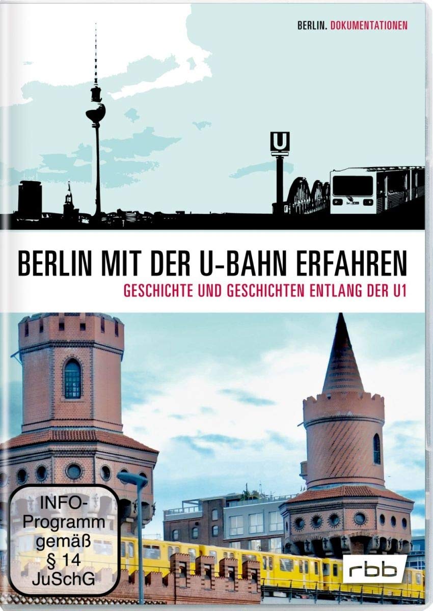 Berlin mit der U-Bahn erfahren - Geschichte und Geschichten entlang der U1