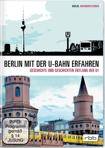 Berlin mit der U-Bahn erfahren - Geschichte und Geschichten entlang der U1