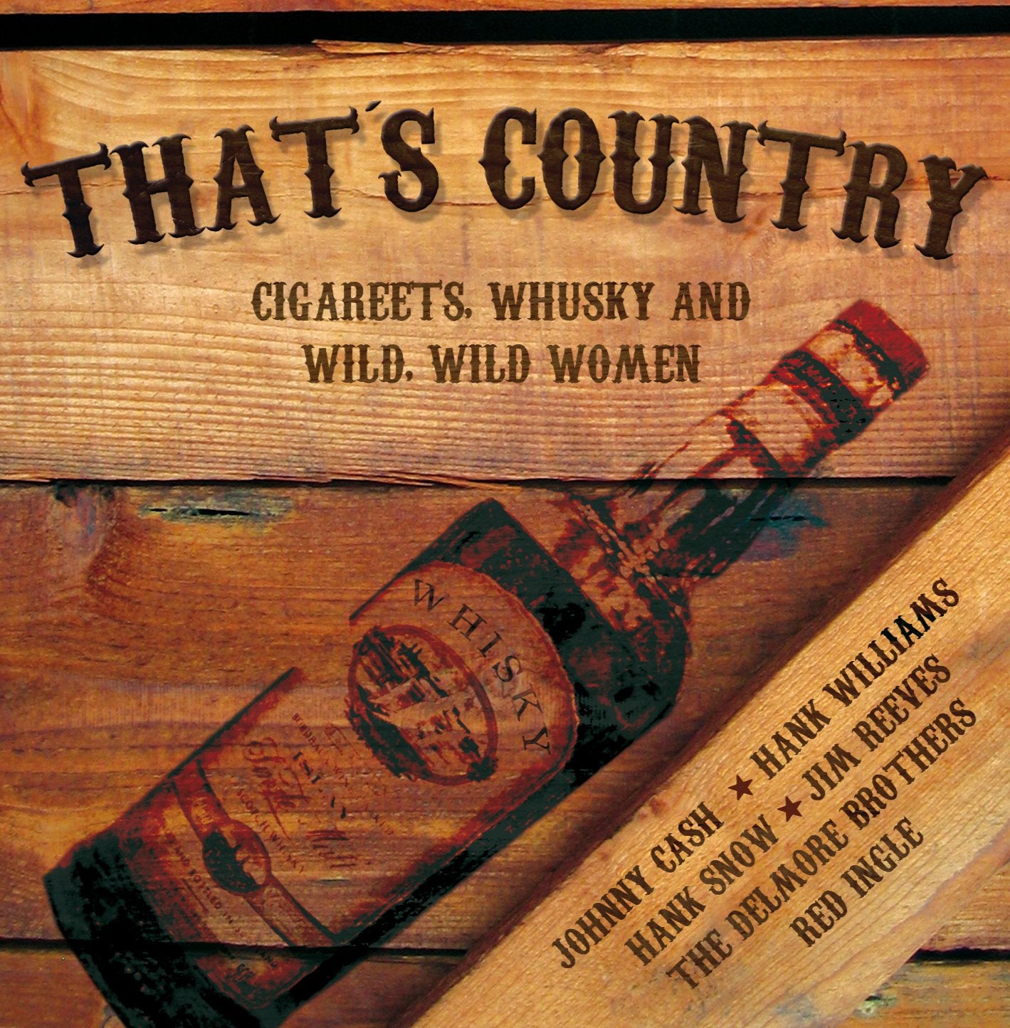 Thats Country - Cigareets Whusky & Wild Wild Women