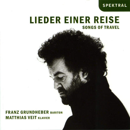 Lieder einer Reise - Werke von Martin, Mendelssohn, Schubert, Wagner, Schumann und Wolf