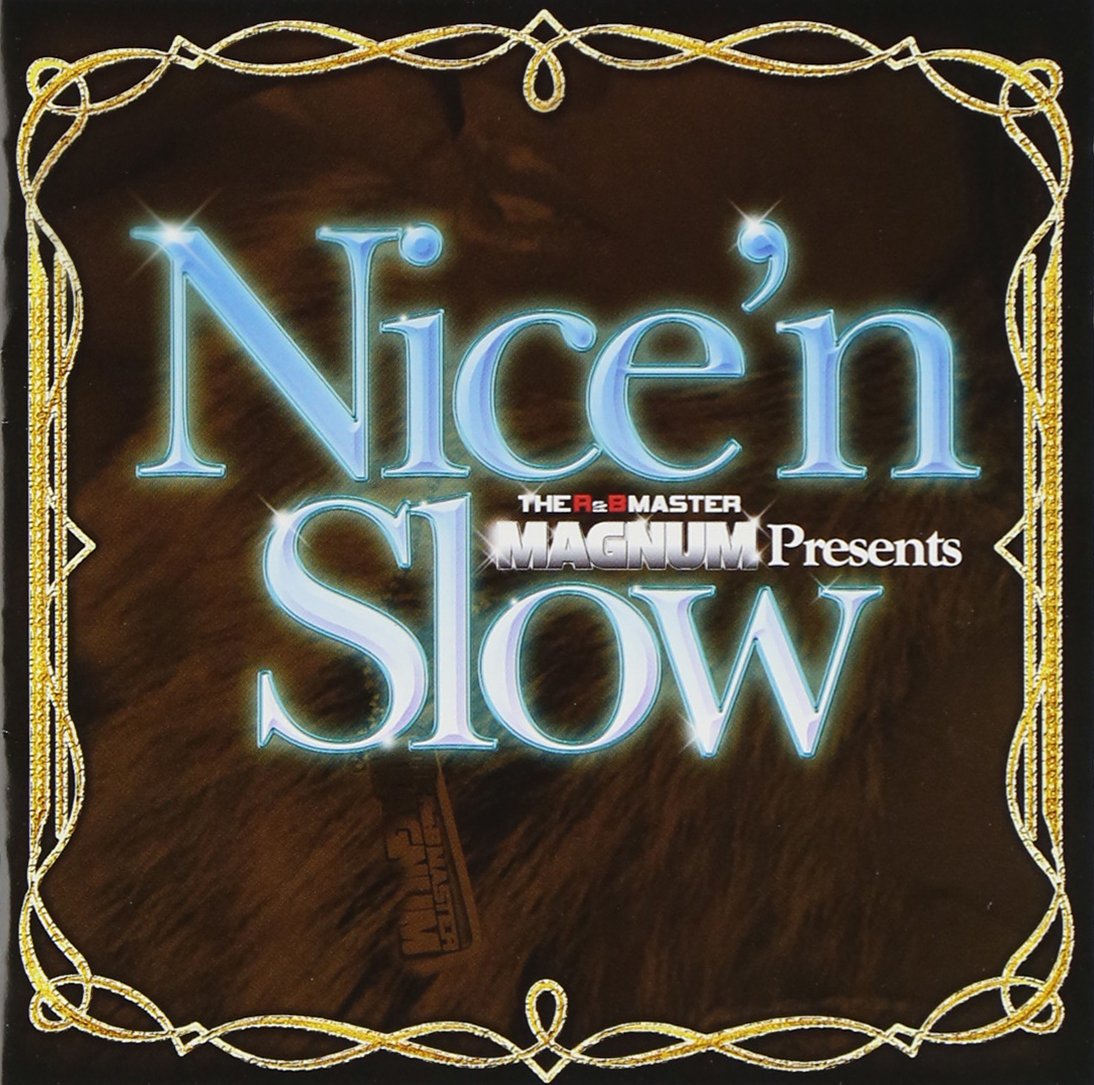 The R&B Master Magnum Presents Nice 'N Slow