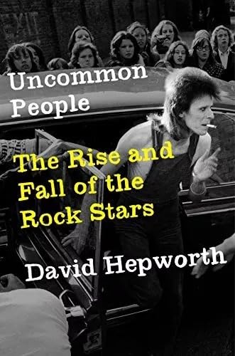 Uncommon People: The Rise & Fall Of The Rock Stars Paperback Book