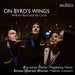 On Byrd's Wings: William Byrd and His Circle