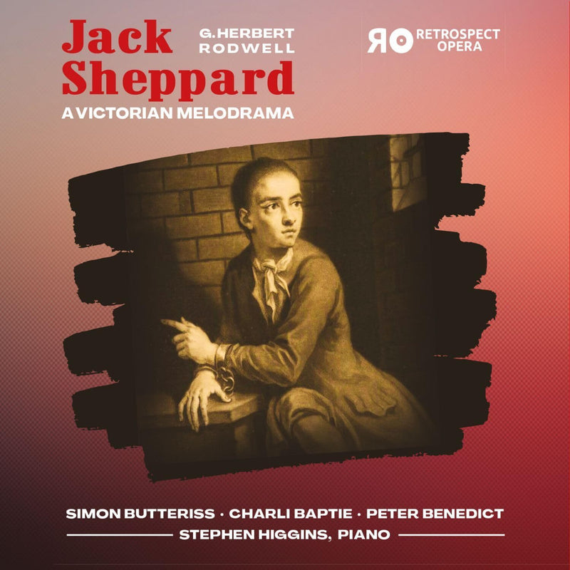 G. Herbert Rodwell: Jack Sheppard: A Victorian Melodrama